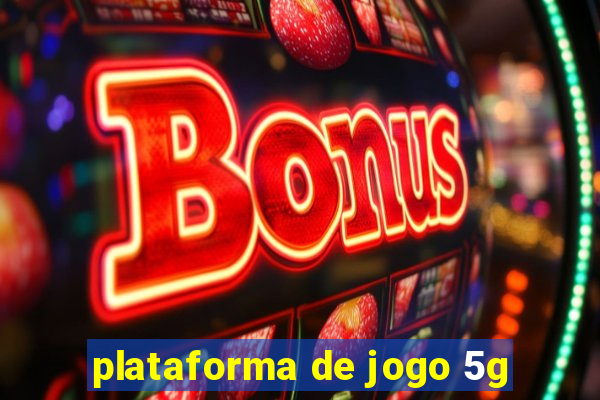 plataforma de jogo 5g